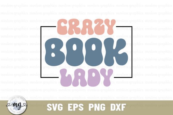 Crazy Book Lady - Retro Book Lover SVG for Graphics and Crafts