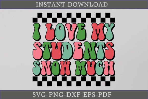 I Love My Students Snow Much Retro SVG for Creative Graphics