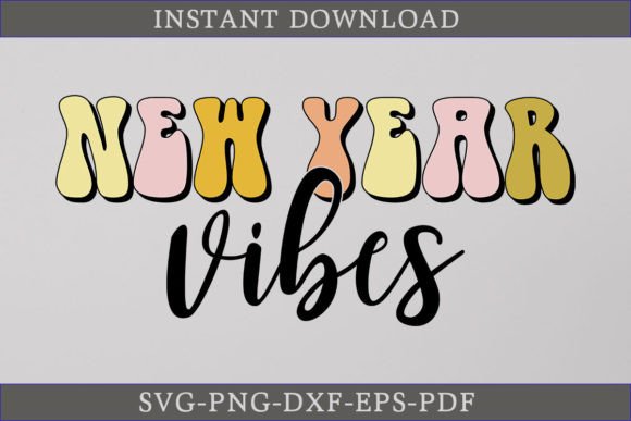 New Year Vibes Retro SVG File for Graphics and Crafts