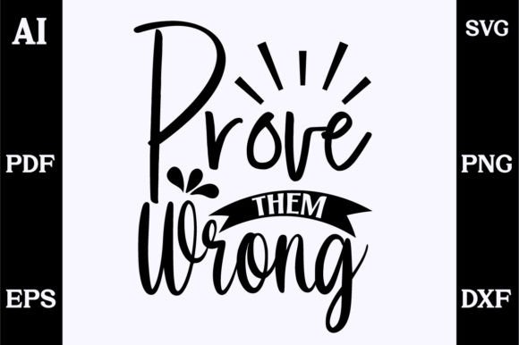 Prove Them Wrong SVG: A Bold Graphics Asset for Crafts