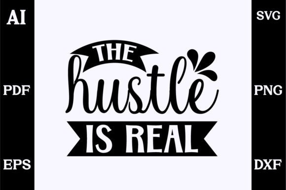 Review: About the Hustle is Real SVG for Graphics and Crafts