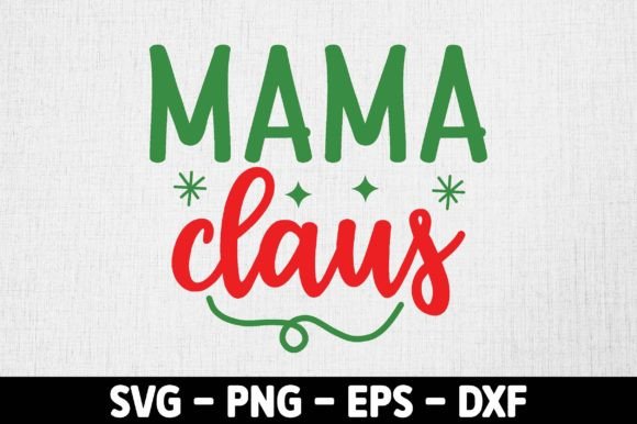 Review: Mama Claus Svg, Christmas Graphics for Crafts