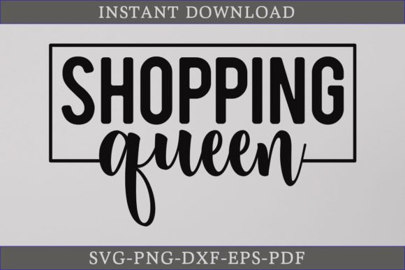 Shopping Queen SVG Cut File for Graphics and Crafts