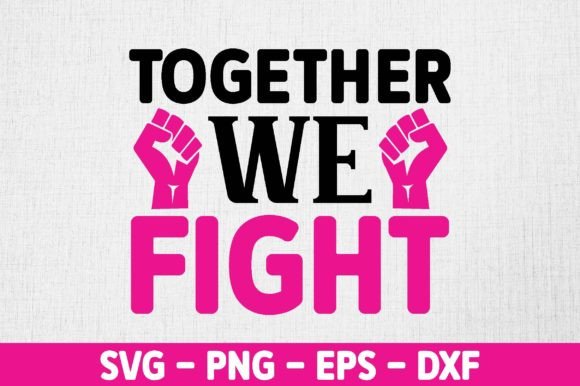 Together We Fight SVG: A Versatile Graphics Asset for Crafts