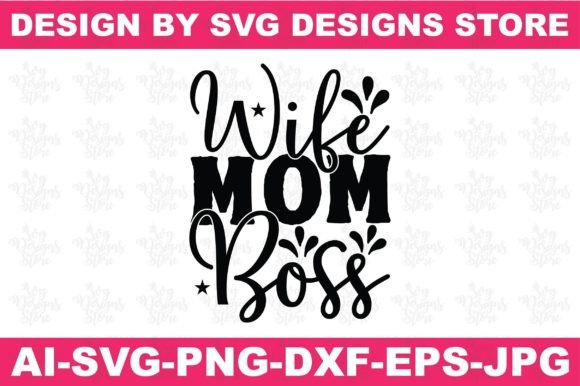 Wife Mom Bosswife Mom Boss Woman Graphics for Crafts